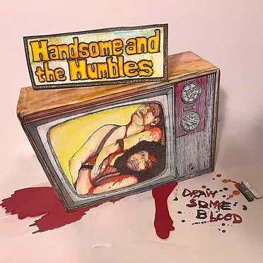 Draw Some Blood by Handsome and the Humbles - album cover