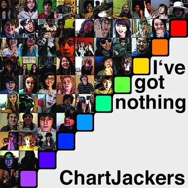 I've Got Nothing by ChartJackers - album cover