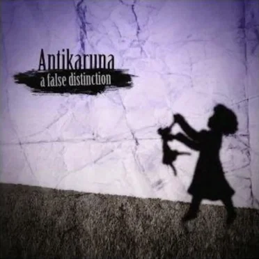 a false distinction by Antikaruna - album cover