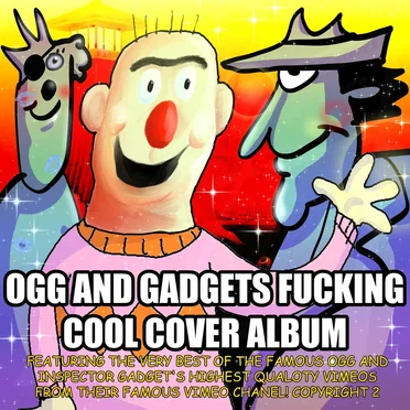 OGG AND GADGET'S FUCKING COOL COVER ALBUM