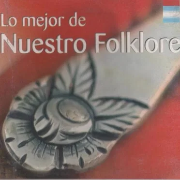 Lo mejor de nuestro folklore by Various Artists - album cover