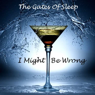 I Might Be Wrong by The Gates of Sleep - album cover
