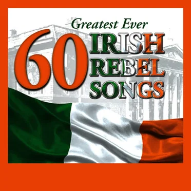 60 Greatest Ever Irish Rebel Songs by Various Artists - album cover