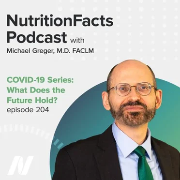 Nutrition Facts with Dr. Greger #204, “COVID-19 Series: What Does the Future Hold?” by Michael Greger - album cover