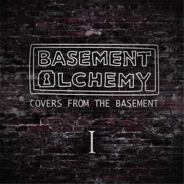 Covers From the Basement I by Basement Alchemy - album cover