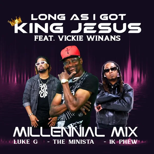 LONG AS I GOT KING JESUS (MILLENNIAL MIX)