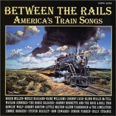 Between the Rails: America’s Train Songs by Various Artists - album cover