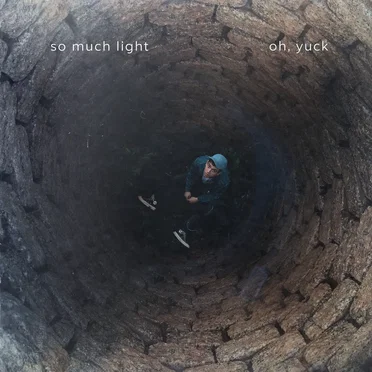 Oh, Yuck by So Much Light - album cover