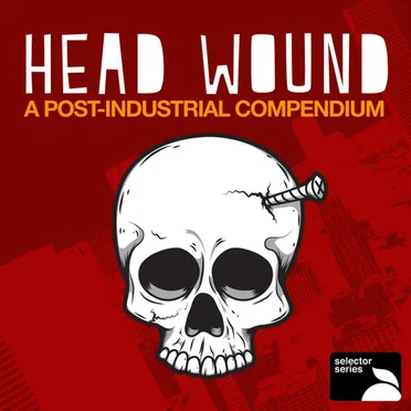 Head Wound: A Post Industrial Compendium by Various Artists - album cover
