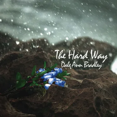 The Hard Way by Dale Ann Bradley - album cover