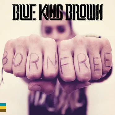 Born Free by Blue King Brown - album cover