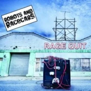Rage Quit by Robots and Racecars - album cover
