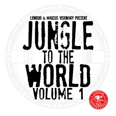 Liondub & Marcus Visionary Present: Jungle to the World, Volume 1 by Various Artists - album cover