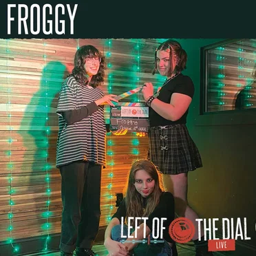 Froggy on Left of the Dial Live