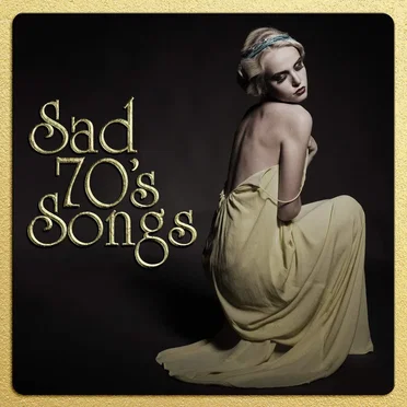 Sad 70’s Songs by Various Artists - album cover
