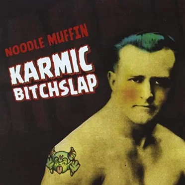 Karmic Bitchslap by Noodle Muffin - album cover