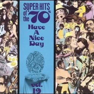 Super Hits of the '70s: Have a Nice Day, Vol. 19 by Various Artists - album cover