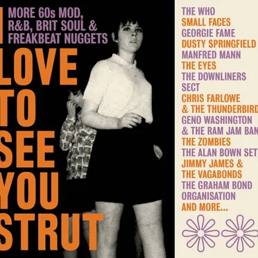 I Love to See You Strut: More 60s Mod, R&B, Brit Soul & Freakbeat Nuggets by Various Artists - album cover