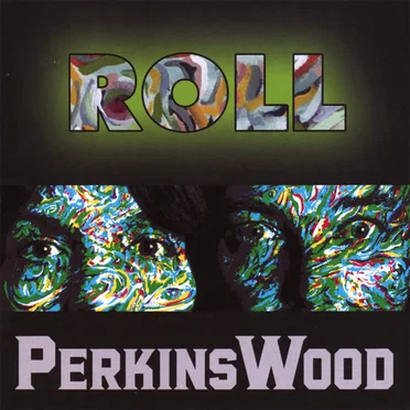 Roll by PerkinsWood - album cover