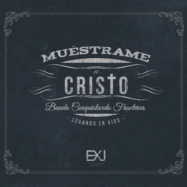 Muéstrame a Cristo by Conquistando Fronteras - album cover