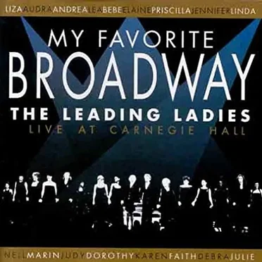 My Favorite Broadway: The Leading Ladies Live at Carnegie Hall by Various Artists - album cover