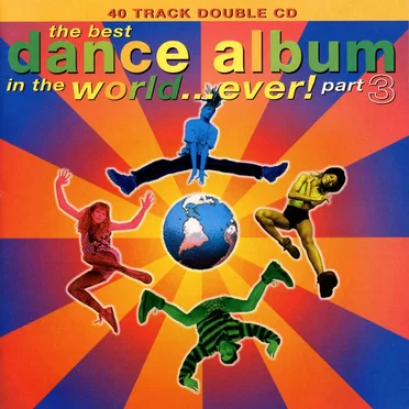 The Best Dance Album in the World… Ever! Part 3 by Various Artists - album cover