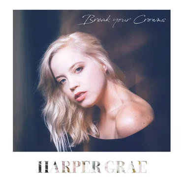 Break Your Crowns by Harper Grae - album cover
