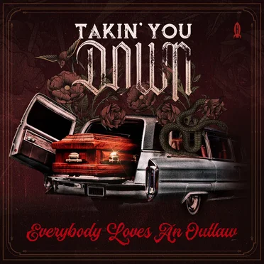 Takin’ You Down by Everybody Loves an Outlaw - album cover