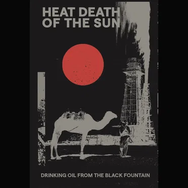 Drinking Oil From the Black Fountain by Heat Death of the Sun - album cover