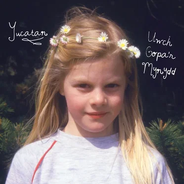 Uwch Gopa’r Mynydd by Yucatan - album cover