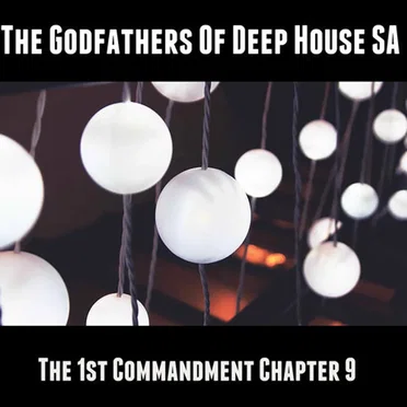 The 1st Commandment: Chapter 9 by The Godfathers of Deep House SA - album cover