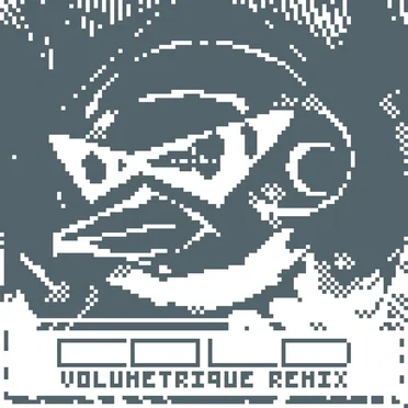 Cold (Volumetrique remix)
