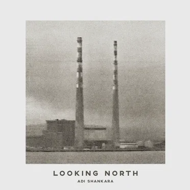 Looking North by Adi Shankara - album cover