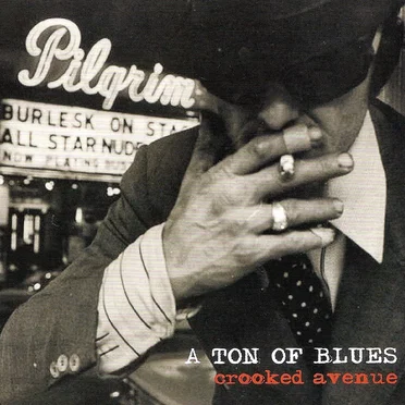 Crooked Avenue by A Ton of Blues - album cover