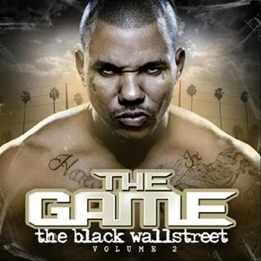 The Black Wallstreet, Volume 2 by The Game - album cover