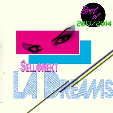 Best of SelloRekT / LA Dreams 2013/2014