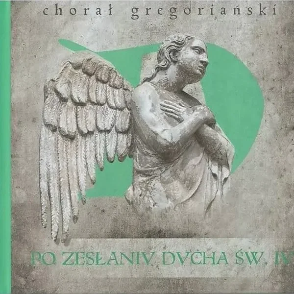 Chorał gregoriański. Po Zesłaniu Ducha Świętego IV