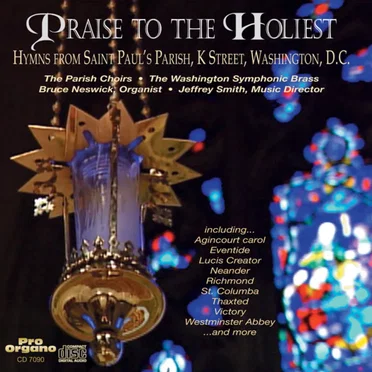 Praise to the Holiest by Choir of St. Paul's (K Street) - album cover