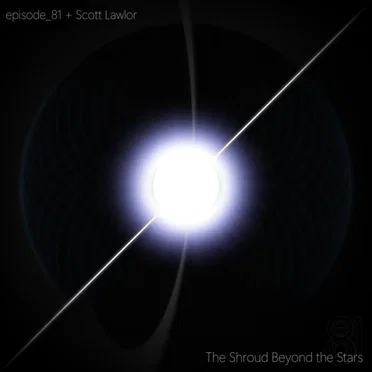 The Shroud Beyond the Stars