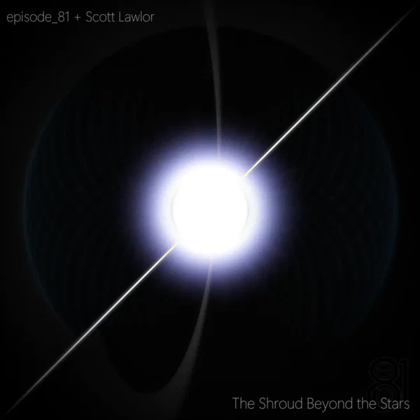 The Shroud Beyond the Stars