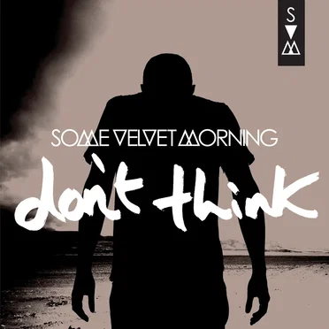 Don’t Think by Some Velvet Morning - album cover
