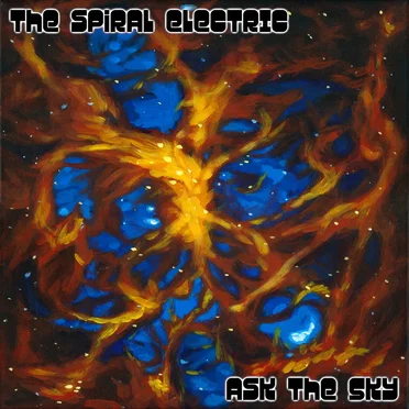 Ask the Sky by The Spiral Electric - album cover