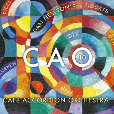 CAO 10 by Dan Newton's Cafe Accordion Orchestra - album cover