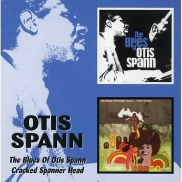 The Blues of Otis Spann / Cracked Spanner Head