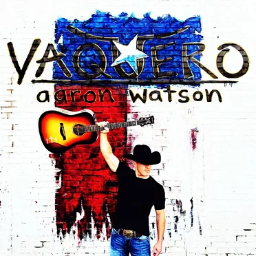 Vaquero by Aaron Watson - album cover