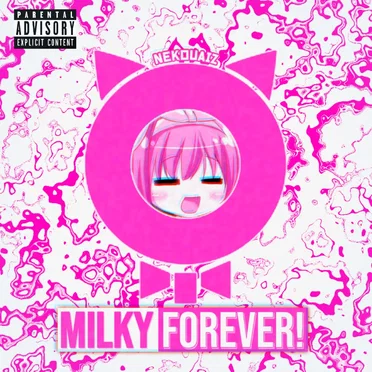Milky Forever! by NekouaiZ - album cover