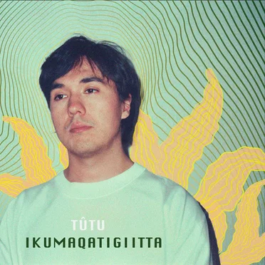 Ikumaqatigiitta by Tûtu - album cover