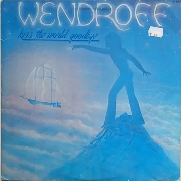 Kiss the World Goodbye by Wendroff - album cover