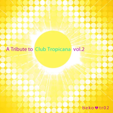 A Tribute to Club Tropicana, Volume 2 by Various Artists - album cover