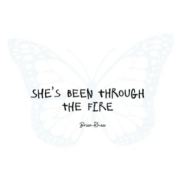 She's Been Through the Fire